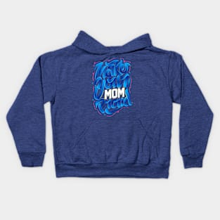 make your MOM proud Kids Hoodie